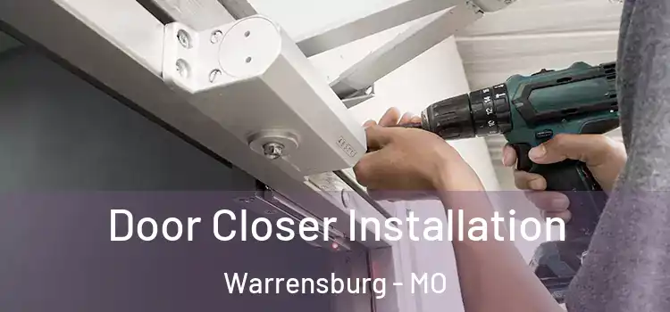  Door Closer Installation Warrensburg - MO