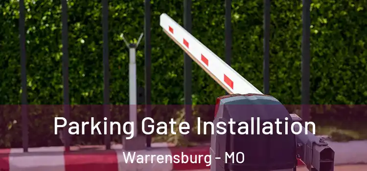  Parking Gate Installation Warrensburg - MO
