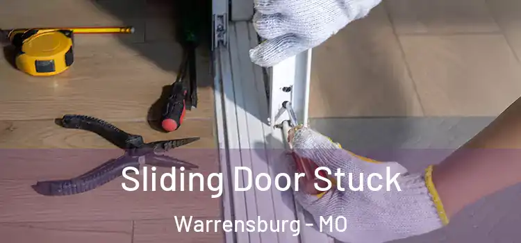  Sliding Door Stuck Warrensburg - MO
